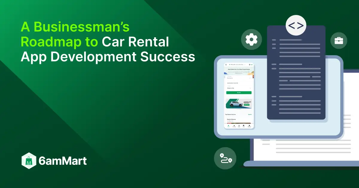 A Businessman’s Roadmap to Car Rental App Development Success