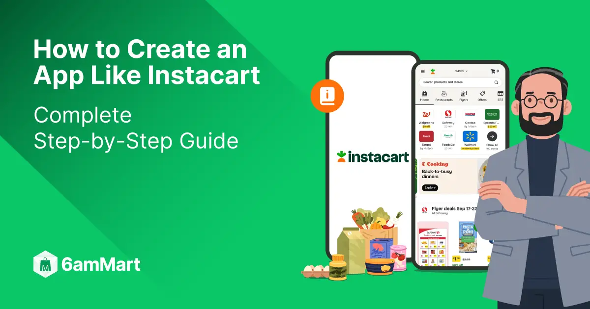 How to Create an App Like Instacart: Complete Step-by-Step Guide