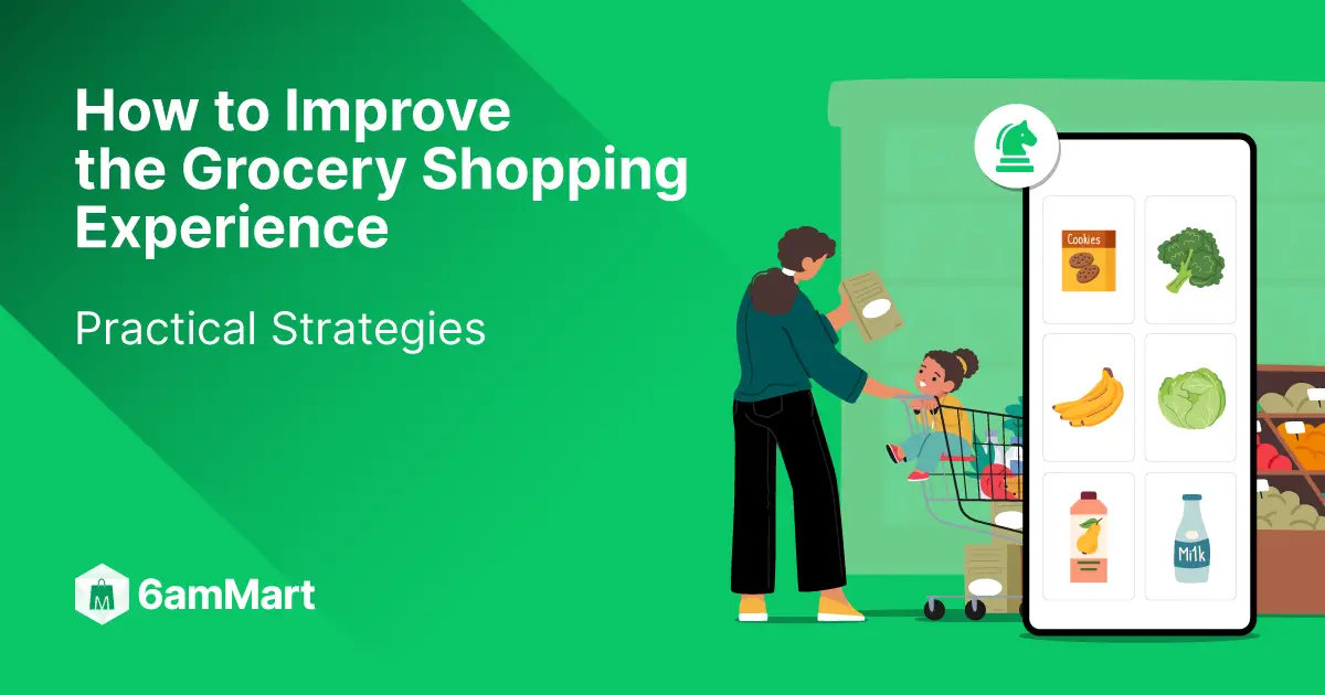 how-to-improve-the-grocery-shopping-experience-practical-strategies