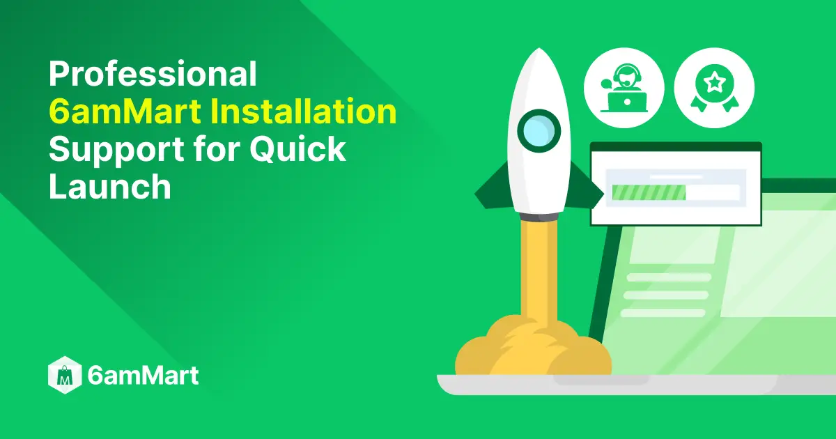 professional-6ammart-installation-support-for-quick-launch